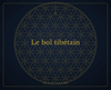 Bol tibétain - Éclat Sacré