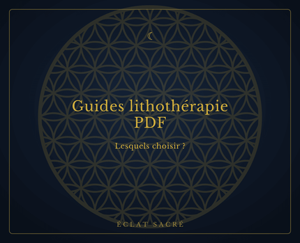 Guides lithothérapie PDF - Lesquels choisir ? - Éclat Sacré