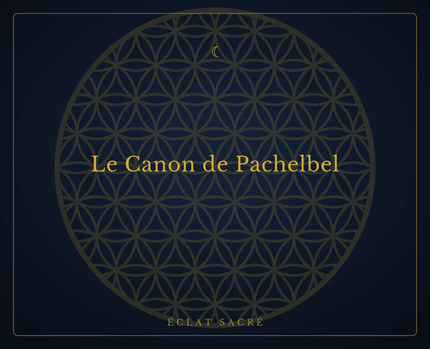 Le Canon de Pachelbel - Éclat Sacré